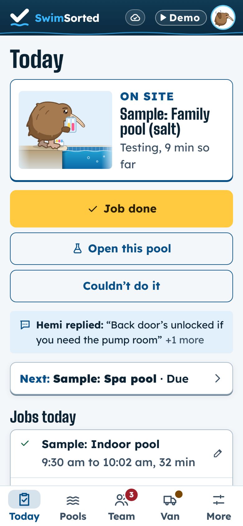 The Today screen: on site at a sample pool with Job done as the main button, a customer’s reply, and the next pool that’s due.